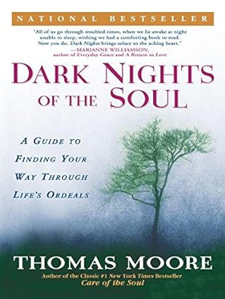 Dark Nights of the Soul: A Guide to Finding Your Way Through Life's Ordeals - Epub + Converted Pdf